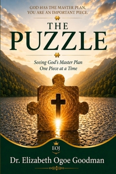 The Puzzle: Seeing God's Master Plan One Piece at a Time