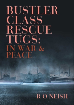 Paperback Bustler Class Rescue Tugs: In War & Peace Book