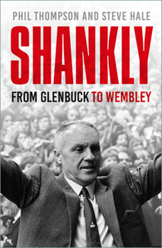 Paperback Shankly: From Glenbuck to Wembley Book