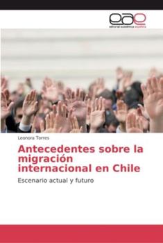 Paperback Antecedentes sobre la migración internacional en Chile [Spanish] Book