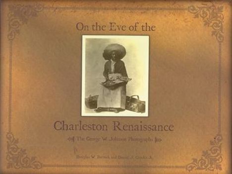 Hardcover On the Eve of the Charleston Renaissance: The George W. Johnson Photographs Book