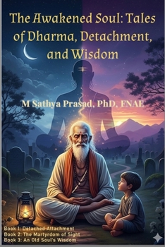 The Awakened Soul: Tales of Dharma, Detachment, and Wisdom