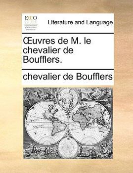 Paperback Uvres de M. Le Chevalier de Boufflers. [French] Book