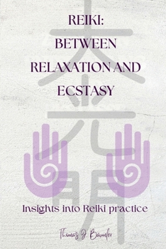 REIKI: BETWEEN RELAXATION AND ECSTASY: Insights into Reiki practice