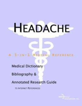 Paperback Headache - A Medical Dictionary, Bibliography, and Annotated Research Guide to Internet References Book