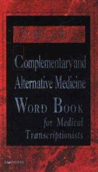 Paperback Dorland's Complementary and Alternative Medicine Word Book for Medical Transcriptionists Book