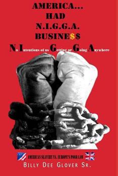 AMERICA HAD N.I.G.G.A BUSINESS (No Intentions Of Us Getting Or Going Anywhe