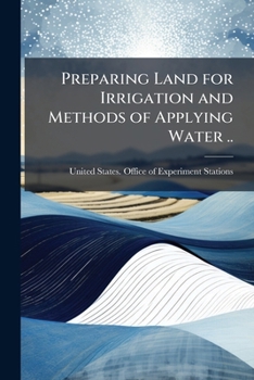 Paperback Preparing Land for Irrigation and Methods of Applying Water .. Book