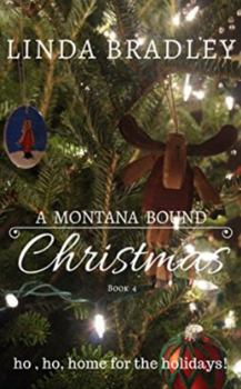 Paperback A Montana Bound Christmas: Ho, Ho, Home for the Holidays! Book