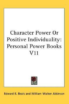 Paperback Character Power Or Positive Individuality: Personal Power Books V11 Book