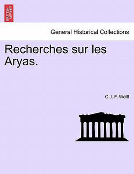 Recherches Sur Les Aryas, (A0/00d.1893)
