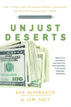 Paperback Unjust Deserts: How the Rich Are Taking Our Common Inheritance and Why We Should Take It Back Book