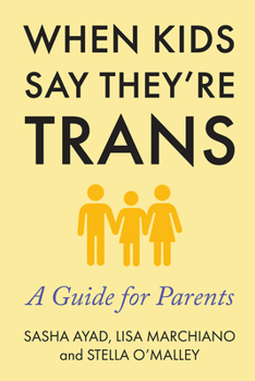 Paperback When Kids Say They're Trans: A Guide for Parents Book