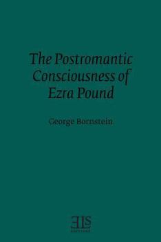 Paperback The Postromantic Consciousness of Ezra Pound Book