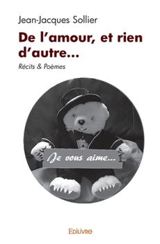 Paperback De l'amour, et rien d'autre...: Récits & Poèmes [French] Book