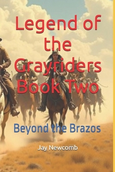 Paperback Legend of the Grayriders Book Two: Beyond the Brazos Book