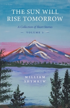 Paperback The Sun Will Rise Tomorrow: A Collection of Short Stories Book