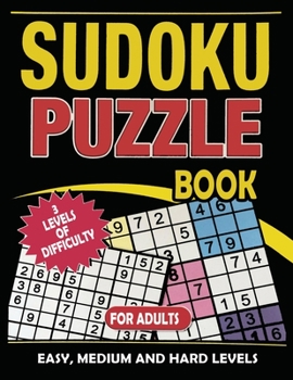 Paperback Sudoku Puzzle Book for Adults: Easy, Medium and Hard Levels Sudoku Puzzle Book including Instructions and Answer Keys [Large Print] Book