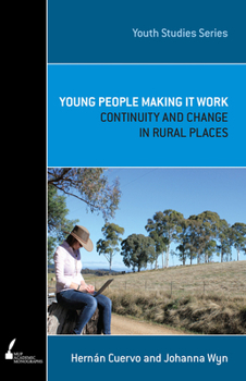 Paperback Young People Making It Work: Continuity and Change in Rural Places Book