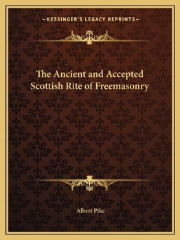 Paperback The Ancient and Accepted Scottish Rite of Freemasonry Book