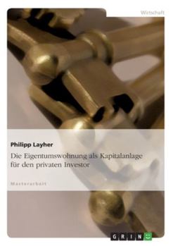 Paperback Die Eigentumswohnung als Kapitalanlage für den privaten Investor [German] Book