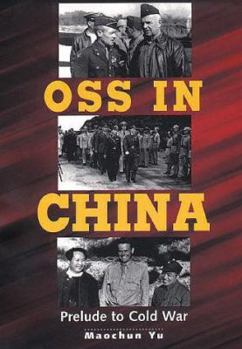 Hardcover OSS in China: Prelude to Cold War Book