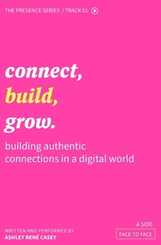 Paperback Connect, Build, Grow: Building Authentic Connections in a Digital World Book