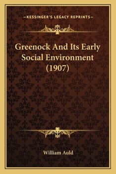 Paperback Greenock And Its Early Social Environment (1907) Book