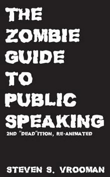 Paperback The Zombie Guide to Public Speaking: 2nd "Dead"ition Book