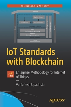 Paperback Iot Standards with Blockchain: Enterprise Methodology for Internet of Things Book