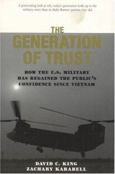 Paperback The Generation of Trust: Public Confidence in the U.S. Military Since Vietnam Book