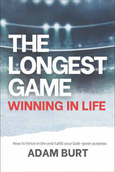 The Longest Game: Winning in Life