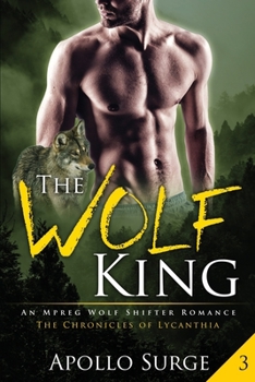 Paperback The Wolf King: M/M Wolf Shifter Mpreg Paranormal Romance Book