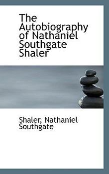 The Autobiography of Nathaniel Southgate Shaler