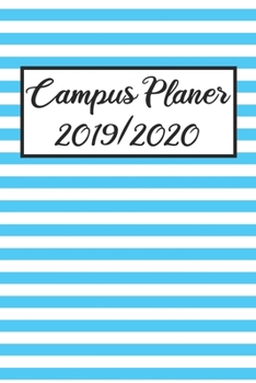 Campus Planer 2019/2020: Campustimer 2019 2020 | Studienplaner A5, Semesterkalender für Uni Studenten (German Edition)