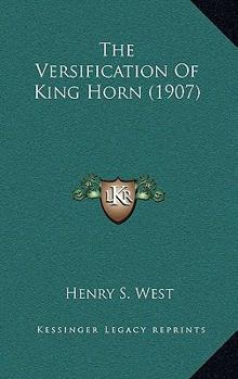 Hardcover The Versification Of King Horn (1907) Book