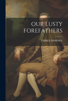 Paperback Our Lusty Forefathers Book