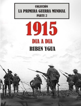 Paperback 1915 Dia a Dia: Colección La Primera Guerra Mundial [Spanish] Book