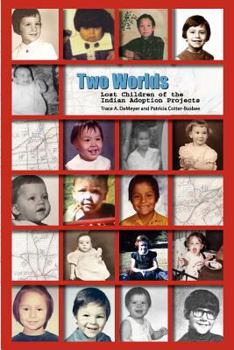 Paperback Two Worlds: Lost Children of the Indian Adoption Projects Book