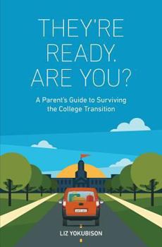 Paperback They're Ready. Are You?: A Parent's Guide to Surviving the College Transition Book