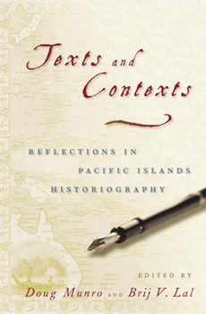 Hardcover Texts and Contexts: Reflections in Pacific Islands Historiography Book