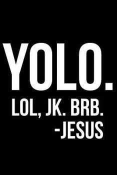 Paperback Yolo. Lol, Jk. Brb. -Jesus Book