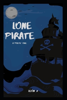 Paperback Lone Pirate: A Poetic Tale Book