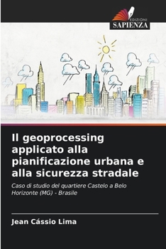Paperback Il geoprocessing applicato alla pianificazione urbana e alla sicurezza stradale [Italian] Book