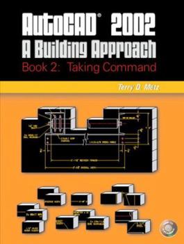 Paperback AutoCAD(R) 2002: A Building Approach: Book 2 Taking Command Book