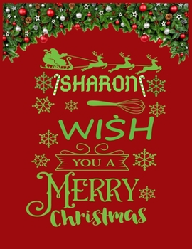 SHARON wish you a merry christmas: A Creative Holiday Coloring, Drawing, Word Search, Maze, Crosswords, Matching, Color by Number,Recipes and Word ... and Girls Ages 6, 7, 8, 9,10, 11 and 12 Years