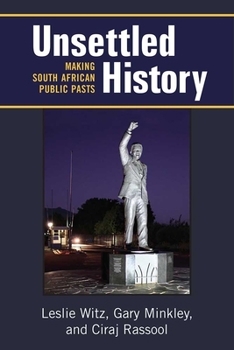 Paperback Unsettled History: Making South African Public Pasts Book