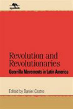Paperback Revolution and Revolutionaries: Guerrilla Movements in Latin America Book
