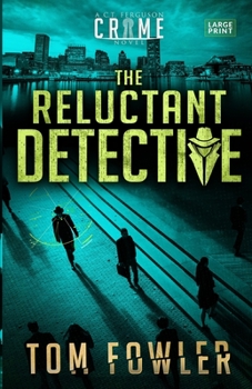 Paperback The Reluctant Detective: A C.T. Ferguson Crime Novel [Large Print] Book