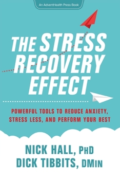 Paperback The Stress Recovery Effect: Powerful Tools to Reduce Anxiety, Stress Less, and Perform Your Best Book